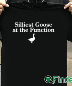 T shirt black Silliest Goose At The Function Shirt