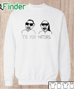 Unisex Sweatshirt Dave Portnoy Blind To You Haters Shirt