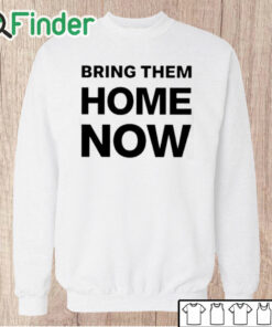 Unisex Sweatshirt Emmanuel Macron Bring Them Home Now Shirt