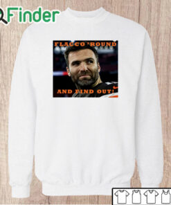 Unisex Sweatshirt Flacco Round And Find Out Shirt
