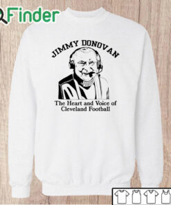 Unisex Sweatshirt Jimmy Donovan The Heart And Voice Of Cleveland Football Shirt