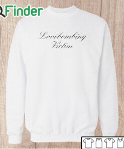 Unisex Sweatshirt Lovebombing Victim Shirt