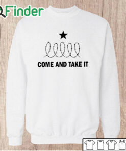 Unisex Sweatshirt Ted Cruz Come And Take It Texas Border Shirt
