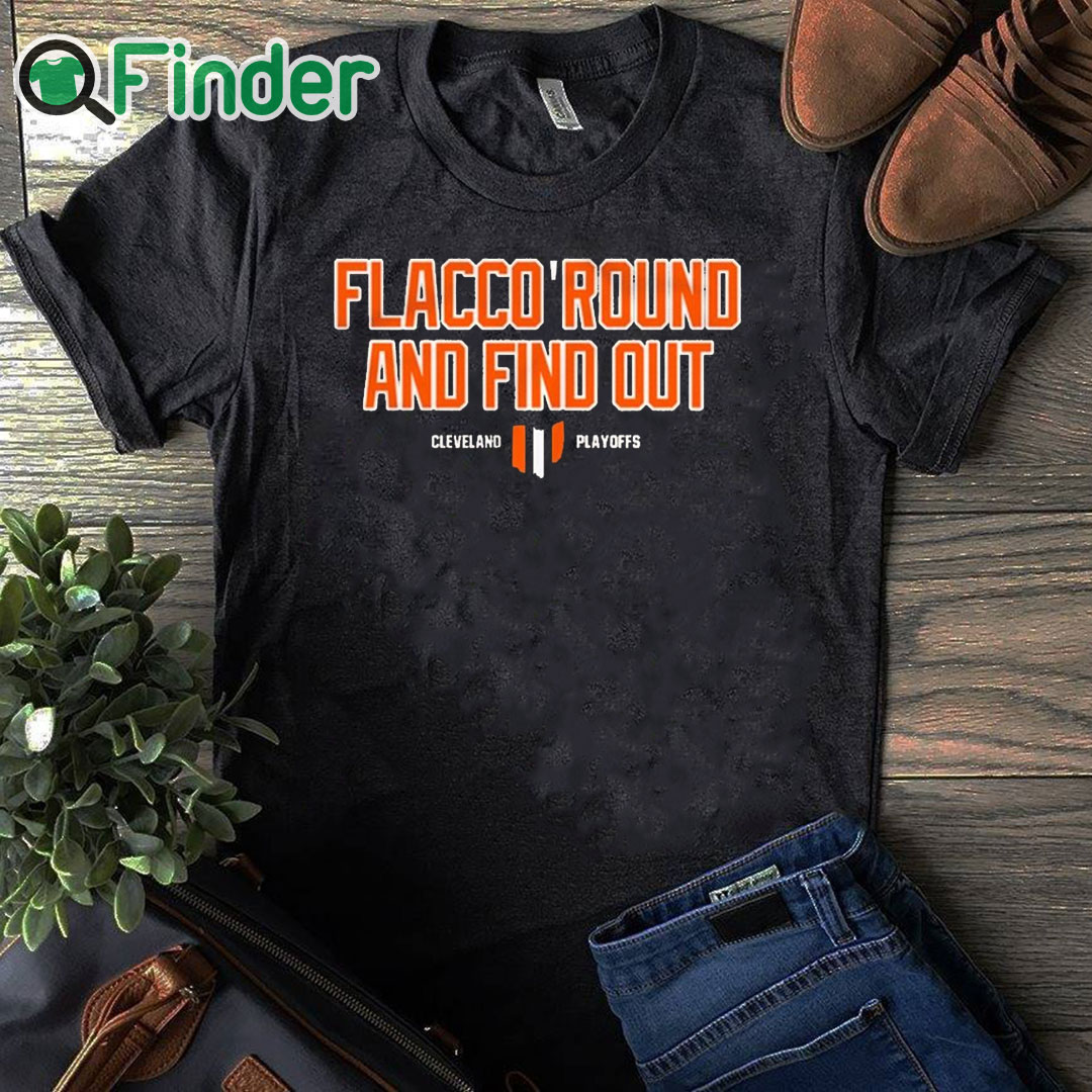 black T shirt Flacco Round And Find Out Cleveland Playoffs Shirt black T shirt Flacco Round And Find Out Cleveland Playoffs Shirt