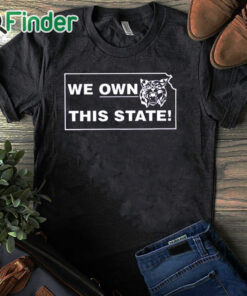 black T shirt Kansas We Own This State Shirt