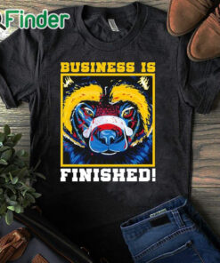 black T shirt Men's Business is finished Michigan Wolverines shirt