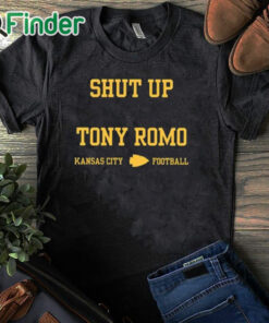 black T shirt Shut Up Tony Romo Kansas City Football Shirt