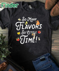 black T shirt So Many Flavors So Little Time Shirt