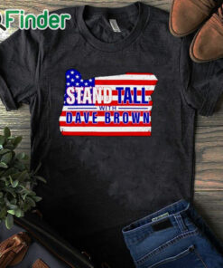 black T shirt Stand Tall With Dave Brown T Shirt