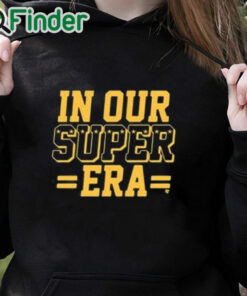 black hoodie Chiefs In Our Super Era Shirt