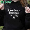 black hoodie Dan Quinn Cowboys Football Is Life Shirt