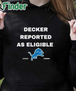 black hoodie Decker Reported As Eligible Shirt Lions Fans Shirt Lions Shirt Decker