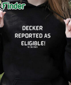 black hoodie Decker Reported As Eligible T Shirt