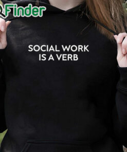 black hoodie Dr Blackdeer Social Work Is A Verb Shirt