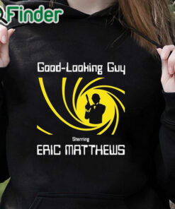 black hoodie Good Looking Guy Starring Eric Matthews Shirt
