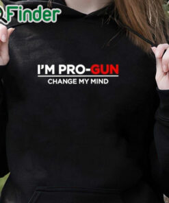 black hoodie Steven Crowder I’m Pro Gun Change My Mind Shirt