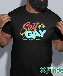 black shirt Say Gay Effy's Big Gay Brunch Shirt