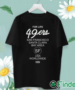 unisex T shirt For Life 49Ers San Francisco Santa Clara Bay Area Shirt