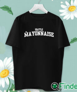 unisex T shirt Seattle Mayonnaise Shirt