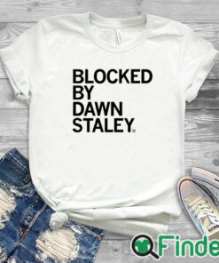 white T shirt Blocked By Dawn Staley T Shirt