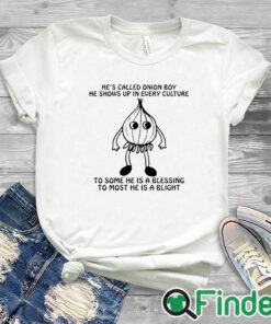 white T shirt He’s Called Onion Boy He Shows Up In Every Culture T Shirt