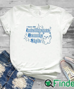 white T shirt I Have Ibs Intelligence Beauty Style Shirt