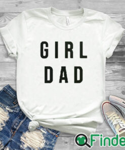 white T shirt Pat Mcafee Girl Dad T Shirt