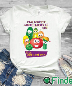 white T shirt Plz Don’t Artichoke Me I’ll Cucumber Shirt