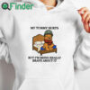 white hoodie Beer My Tummy Hurts But I’m Being Really Brave About It Shirt