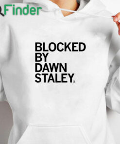 white hoodie Blocked By Dawn Staley T Shirt