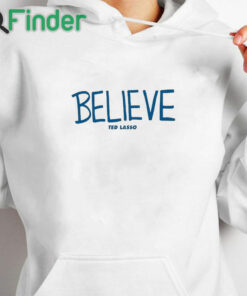 white hoodie Cam Heyward Ted Lasso Believe Shirt