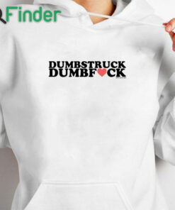 white hoodie Dumbstruck Dumbfck T Shirt