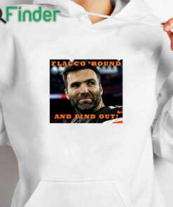 white hoodie Flacco Round And Find Out Shirt