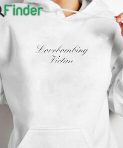 white hoodie Lovebombing Victim Shirt