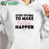 white hoodie Mean Girls Stop Trying To Make Fetch Happen Shirt