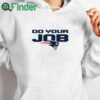 white hoodie Patriots Do Your Job Shirt