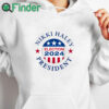 white hoodie Vote Nikki Haley Campaign 47th President 2024 First Woman T Shirt