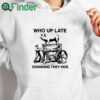 white hoodie Who Up Late Cranking They Hog T Shirt