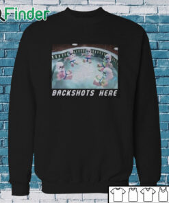 Sweatshirt Backshots Here Hot Tub Shirt