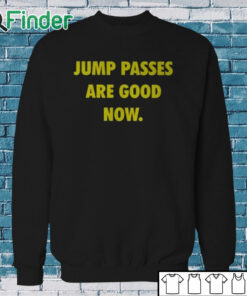 Sweatshirt Caitlin Cooper Jump Passes Are Good Now Shirt