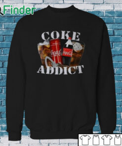 Sweatshirt Coke Addict Shirt