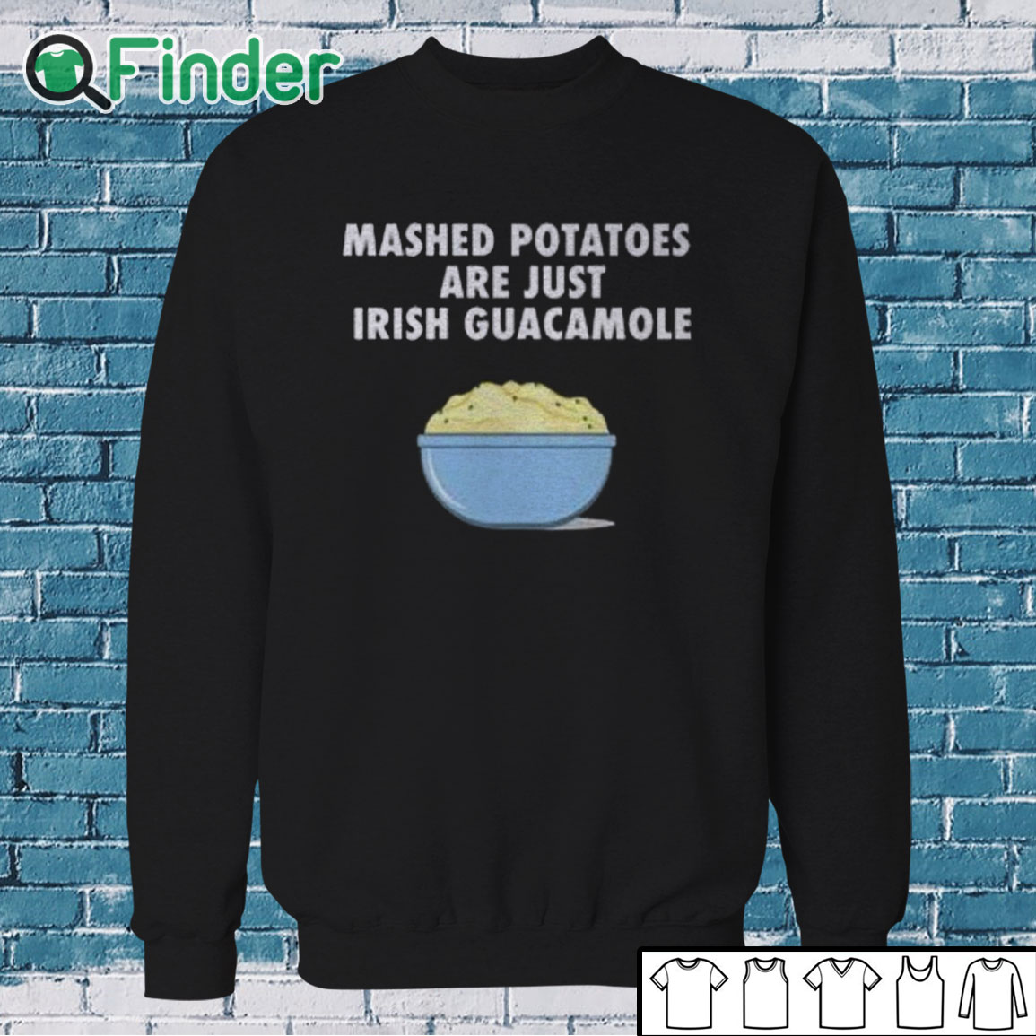 Sweatshirt Mashed Potatoes Are Just Irish Guacamole Shirt Sweatshirt Mashed Potatoes Are Just Irish Guacamole Shirt