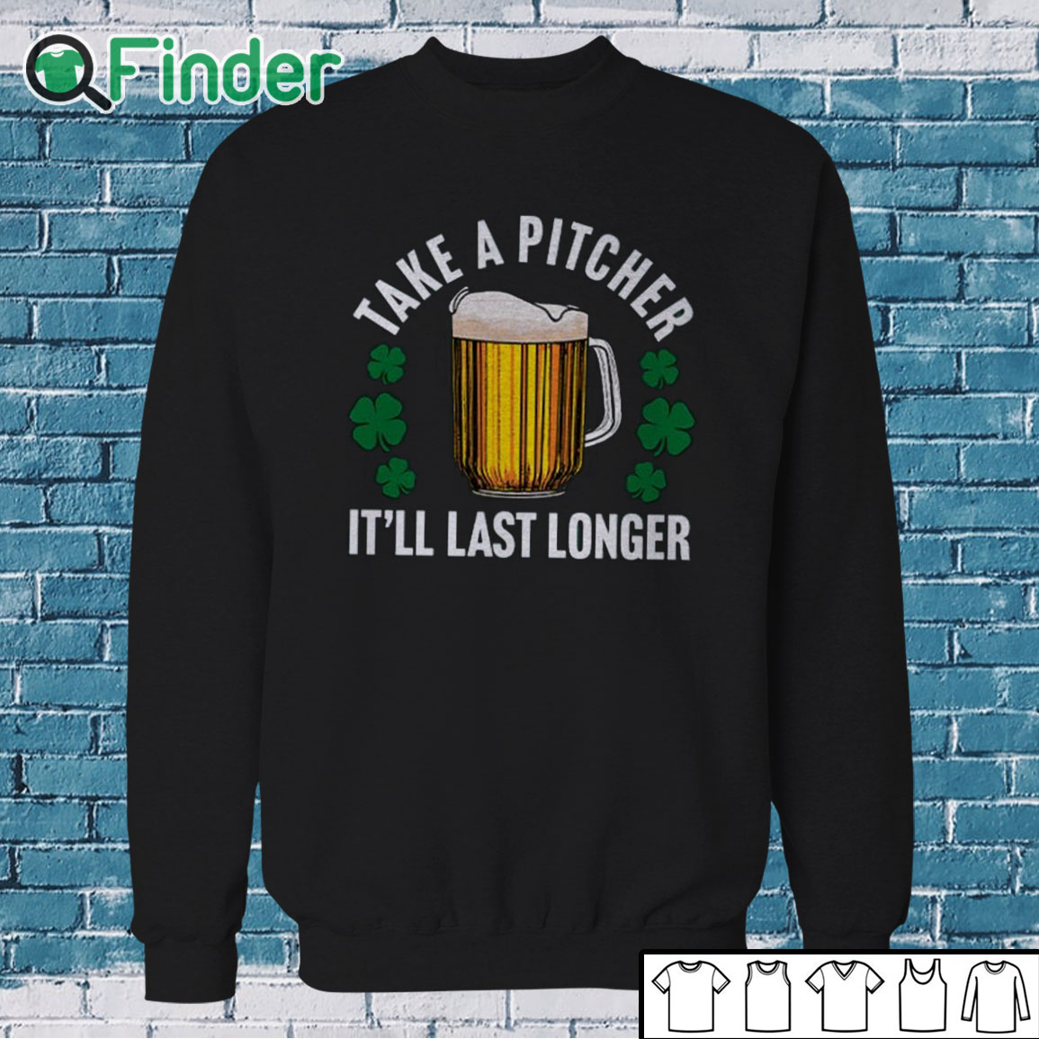Sweatshirt Take A Pitcher It’ll Last Longer Shirt Sweatshirt Take A Pitcher It’ll Last Longer Shirt