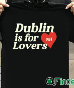 T shirt black Dublin Is For Love Shirt
