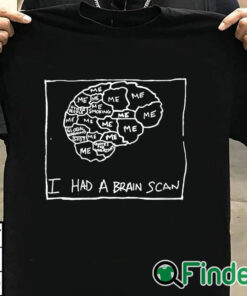 T shirt black I Had A Brain Scan Best Wishes T Shirt