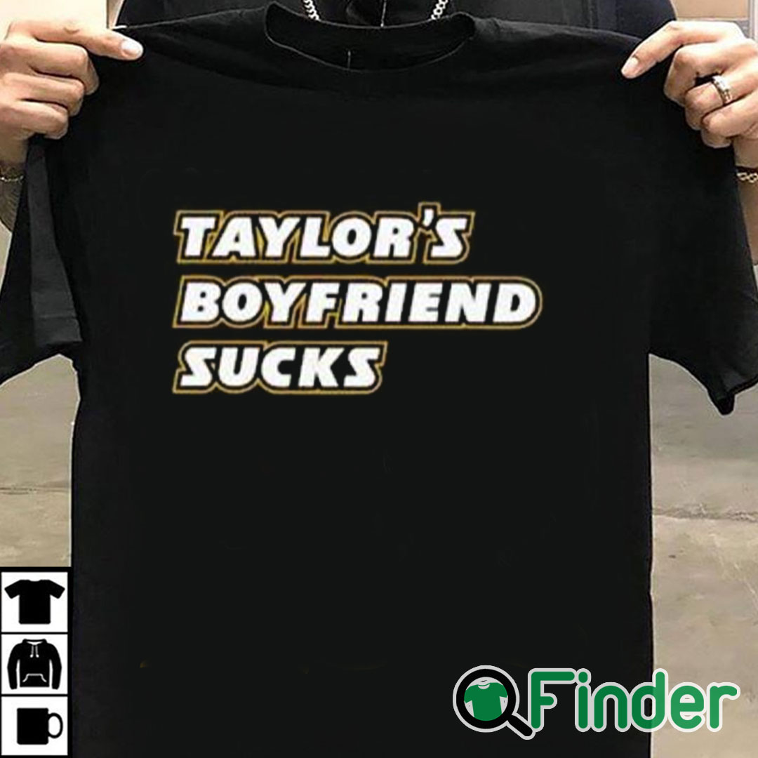 T shirt black Taylor’s Boyfriend Sucks Shirt T shirt black Taylor’s Boyfriend Sucks Shirt