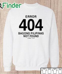 Unisex Sweatshirt Error 404 Bagong Pilipinas Not Found Shirt