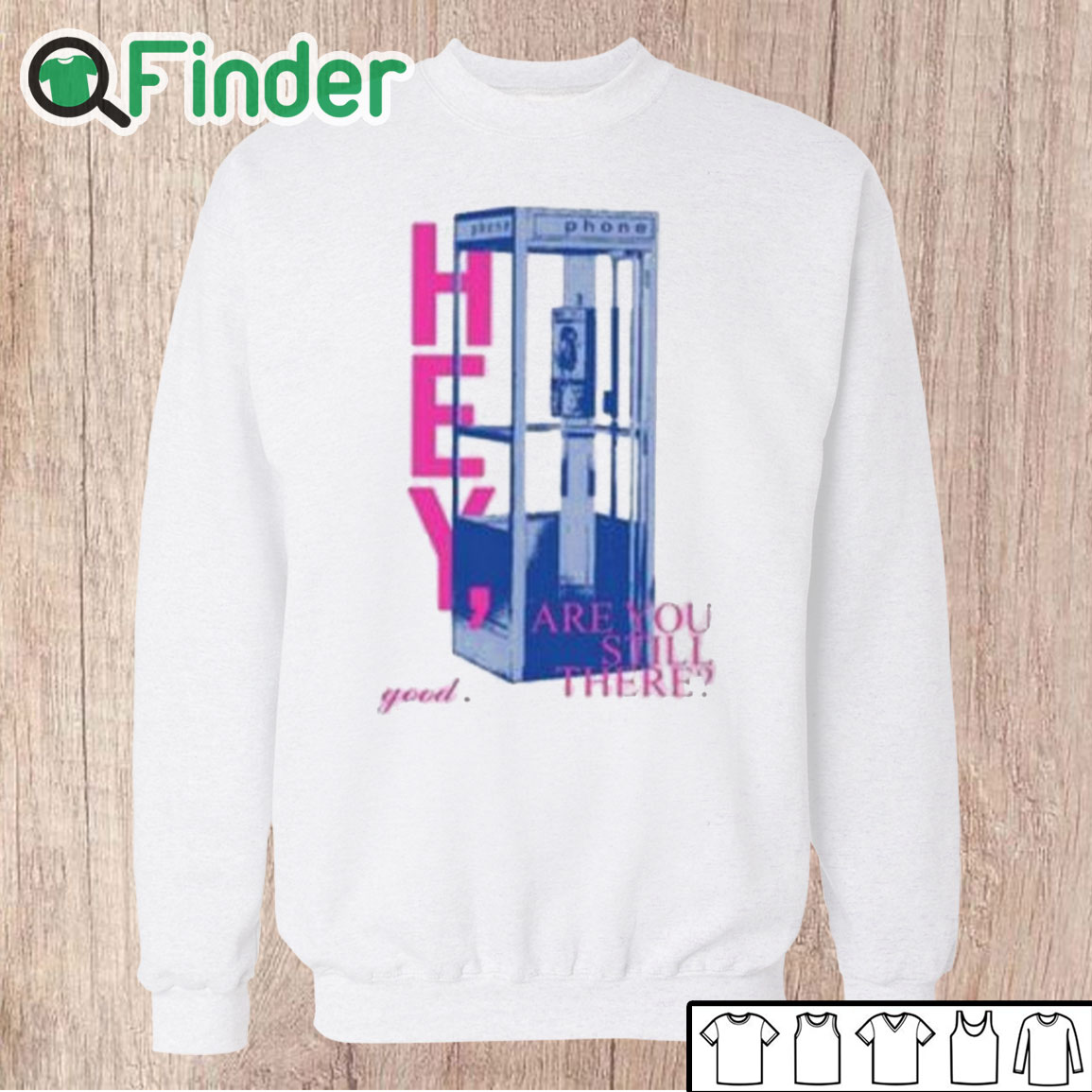 Unisex Sweatshirt Hey Are You Still There Good Shirt Unisex Sweatshirt Hey Are You Still There Good Shirt