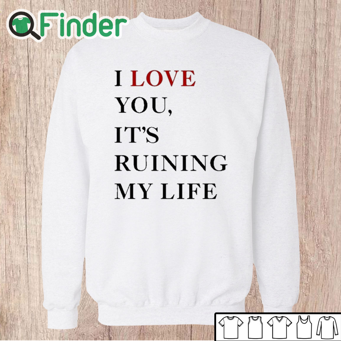Unisex Sweatshirt I Love You It’s Ruining My Life Shirt Unisex Sweatshirt I Love You It’s Ruining My Life Shirt