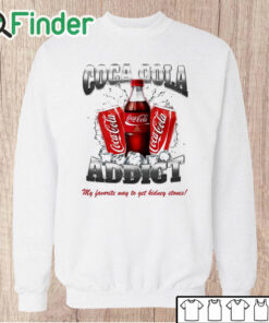 Unisex Sweatshirt Yeah I'm a Coke addict so what shirt